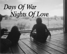 Days Of War, Nights Of Love