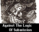 Against The Logic Of Submission